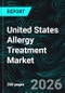 United States Allergy Treatment Market Report by Type, Treatment, Dosage Form, Distribution Channel, States and Company Analysis, 2026-2034 - Product Thumbnail Image
