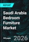 Saudi Arabia Bedroom Furniture Market by Product, Material, End-user, Distribution Channel, Cities and Company Analysis 2026-2034 - Product Thumbnail Image