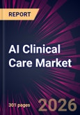 AI Clinical Care Market 2025-2029- Product Image