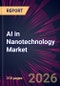 AI in Nanotechnology Market 2025-2029 - Product Thumbnail Image