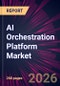 AI Orchestration Platform Market 2025-2029 - Product Thumbnail Image
