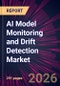 AI Model Monitoring and Drift Detection Market 2026-2030 - Product Image