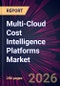 Multi-Cloud Cost Intelligence Platforms Market 2026-2030 - Product Thumbnail Image
