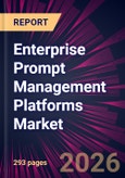 Enterprise Prompt Management Platforms Market 2026-2030- Product Image