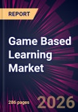 Game Based Learning Market 2026-2030- Product Image