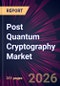 Post Quantum Cryptography Market 2026-2030 - Product Thumbnail Image