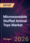 Microwaveable Stuffed Animal Toys Market 2026-2030 - Product Thumbnail Image