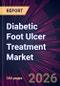 Diabetic Foot Ulcer Treatment Market 2026-2030 - Product Thumbnail Image