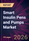 Smart Insulin Pens and Pumps Market 2026-2030 - Product Thumbnail Image