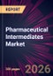 Pharmaceutical Intermediates Market 2026-2030 - Product Thumbnail Image