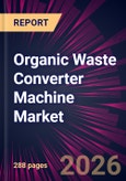 Organic Waste Converter Machine Market 2026-2030- Product Image