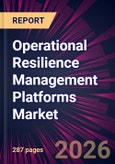 Operational Resilience Management Platforms Market 2026-2030- Product Image