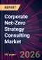 Corporate Net-Zero Strategy Consulting Market 2026-2030 - Product Thumbnail Image
