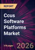 Ccus Software Platforms Market 2026-2030- Product Image