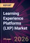 Learning Experience Platforms (LXP) Market 2026-2030 - Product Thumbnail Image