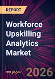 Workforce Upskilling Analytics Market 2026-2030- Product Image