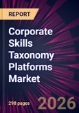 Corporate Skills Taxonomy Platforms Market 2026-2030- Product Image