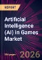 Artificial Intelligence (AI) in Games Market 2026-2030 - Product Thumbnail Image