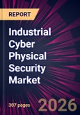 Industrial Cyber Physical Security Market 2026-2030- Product Image