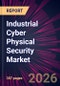 Industrial Cyber Physical Security Market 2026-2030 - Product Thumbnail Image