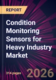 Condition Monitoring Sensors for Heavy Industry Market 2026-2030- Product Image