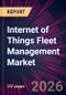 Internet of Things Fleet Management Market 2026-2030 - Product Thumbnail Image