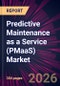 Predictive Maintenance as a Service (PMaaS) Market 2026-2030 - Product Image