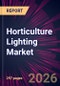 Horticulture Lighting Market 2025-2029 - Product Thumbnail Image