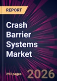 Crash Barrier Systems Market 2025-2029- Product Image