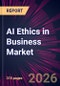 AI Ethics in Business Market 2025-2029 - Product Thumbnail Image