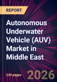 Autonomous Underwater Vehicle (AUV) Market in Middle East 2025-2029- Product Image