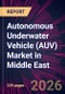 Autonomous Underwater Vehicle (AUV) Market in Middle East 2025-2029 - Product Thumbnail Image
