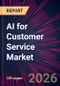 AI for Customer Service Market 2025-2029 - Product Image