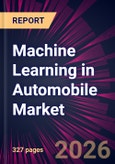 Machine Learning in Automobile Market 2025-2029- Product Image