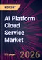 AI Platform Cloud Service Market 2026-2030 - Product Image