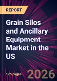 Grain Silos and Ancillary Equipment Market in the US 2025-2029- Product Image