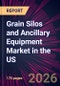 Grain Silos and Ancillary Equipment Market in the US 2025-2029 - Product Thumbnail Image