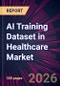 AI Training Dataset in Healthcare Market 2025-2029 - Product Image