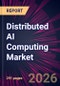 Distributed AI Computing Market 2025-2029 - Product Image