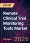 Remote Clinical Trial Monitoring Tools Market 2026-2030 - Product Thumbnail Image