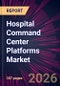 Hospital Command Center Platforms Market 2026-2030 - Product Thumbnail Image