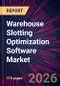 Warehouse Slotting Optimization Software Market 2026-2030 - Product Thumbnail Image