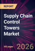 Supply Chain Control Towers Market 2026-2030- Product Image