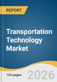 Transportation Technology Market Size, Share, & Trend Analysis by Transportation Mode, Roadway Technology, Roadway End Use, Railway Technology, Railway End Use, Region, and Segment Forecasts, 2026-2033- Product Image
