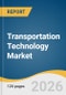 Transportation Technology Market Size, Share, & Trend Analysis by Transportation Mode, Roadway Technology, Roadway End Use, Railway Technology, Railway End Use, Region, and Segment Forecasts, 2026-2033 - Product Thumbnail Image