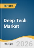Deep Tech Market Size, Share & Trends Analysis Report by Deployment Model, Enterprise Size, Technology, End Use, Region, and Segment Forecasts, 2026-2033- Product Image