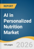 AI in Personalized Nutrition Market Size, Share & Trends Analysis Report by Type, Application, End Use, Region, and Segment Forecasts, 2026-2033- Product Image