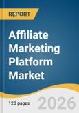 Affiliate Marketing Platform Market Size, Share & Trends Analysis Report by Pricing Model, Application, End Use, Region and Segment Forecasts, 2026-2033- Product Image