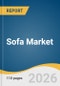 Sofa Market Size, Share & Trend Analysis Report by Type, Fabric, Distribution Channel, Region, and Segment Forecasts, 2026-2033 - Product Thumbnail Image