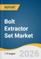 Bolt Extractor Set Market Size, Share & Trends Analysis Report by Product, End-use, Region, and Segment Forecasts, 2026-2033 - Product Thumbnail Image